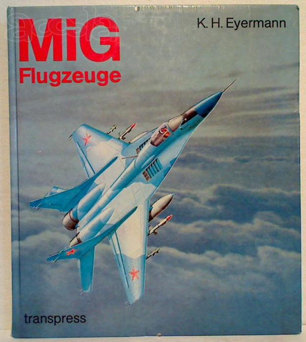 Энциклопедия самолетов фирмы Миг. MIG Flugzeuge.